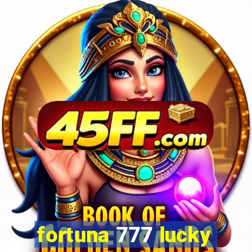 fortuna 777 lucky